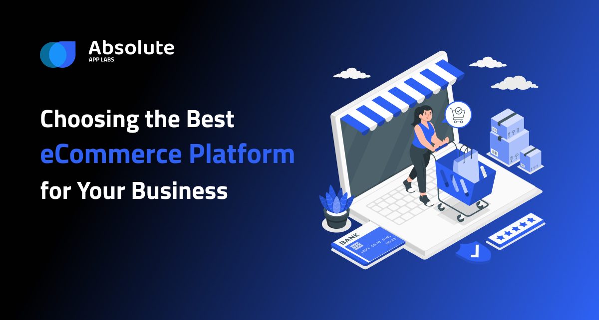 Shopify Vs. Magento Vs. WooCommerce Vs. BigCommerce – Choosing the Best eCommerce Platform for Your Business