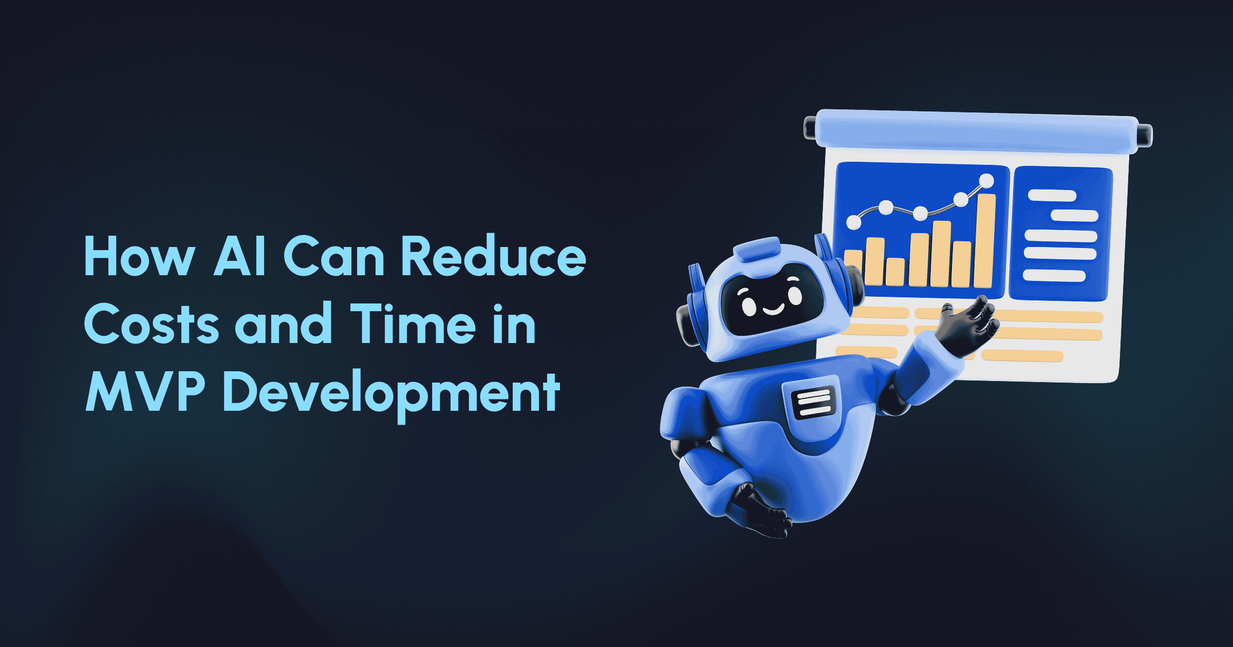 How AI Can Reduce Costs and Time in MVP Development